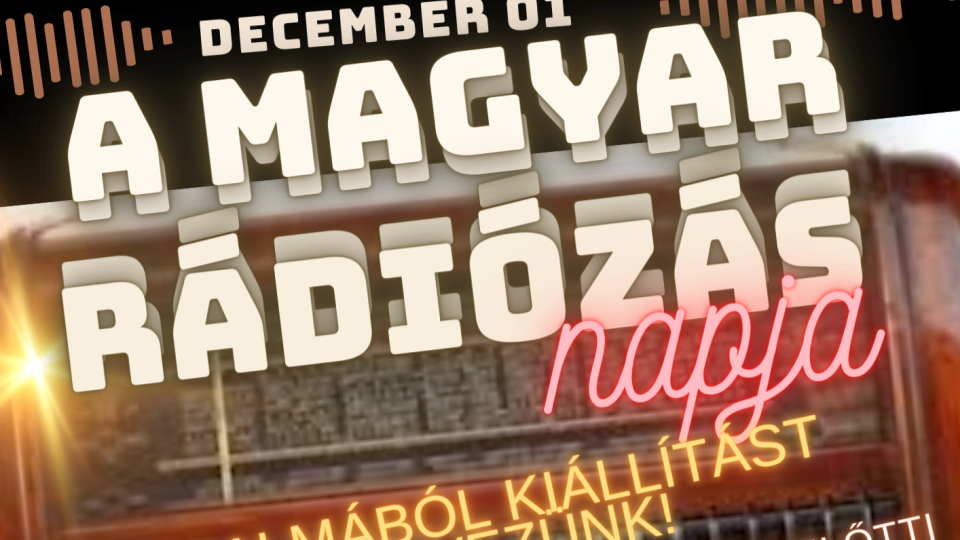 Retro Rádió kiállítás a Magyar rádiózás napja alkalmából