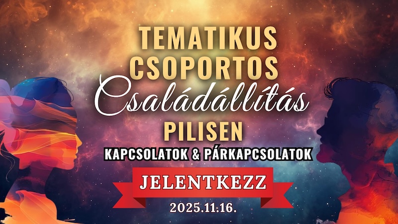 Pilis - Tematikus Csoportos Családállítás