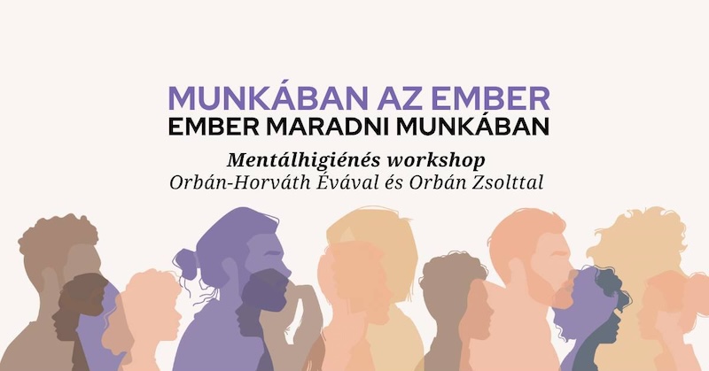 Mentálhigiénés workshop Orbán-Horváth Évával és Orbán Zsolttal