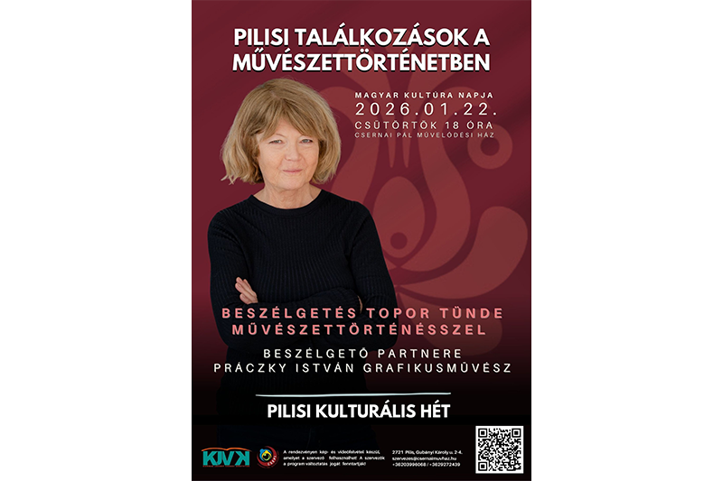 Pilisi Kulturális Hét - Magyar Kultúra Napja - Pilisi találkozások a művészettörténetben
