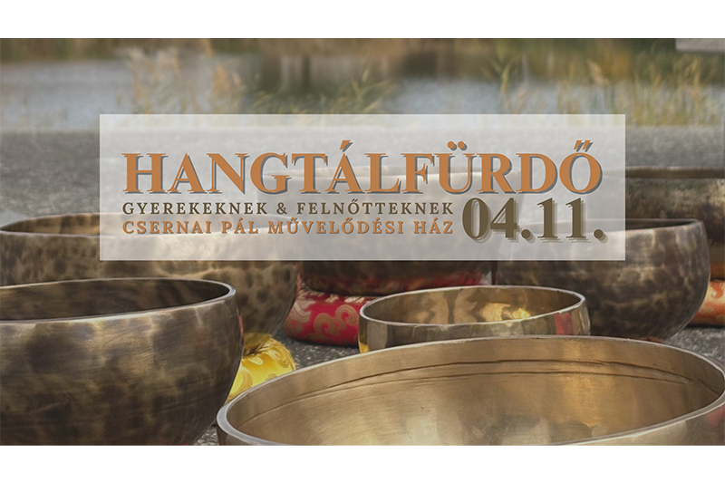 Hangtálfürdő gyerekeknek és felnőtteknek