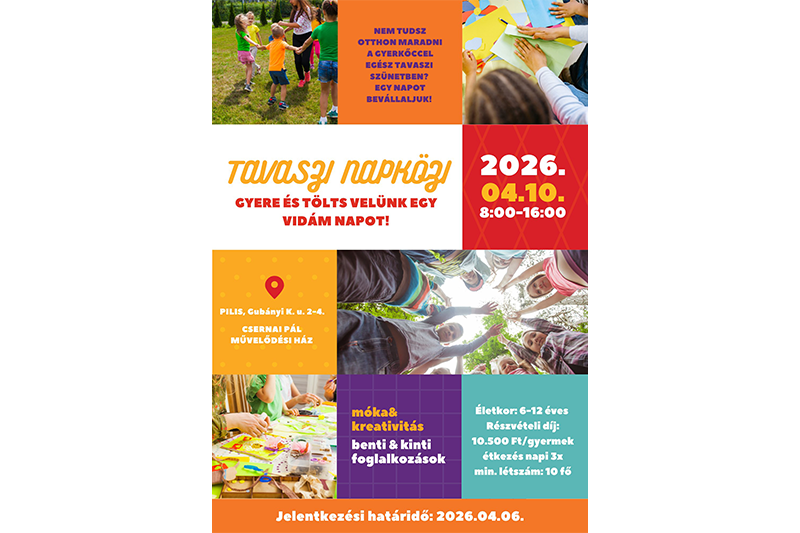 Tavaszi napközi a Csernai Pál Művelődési Házban 