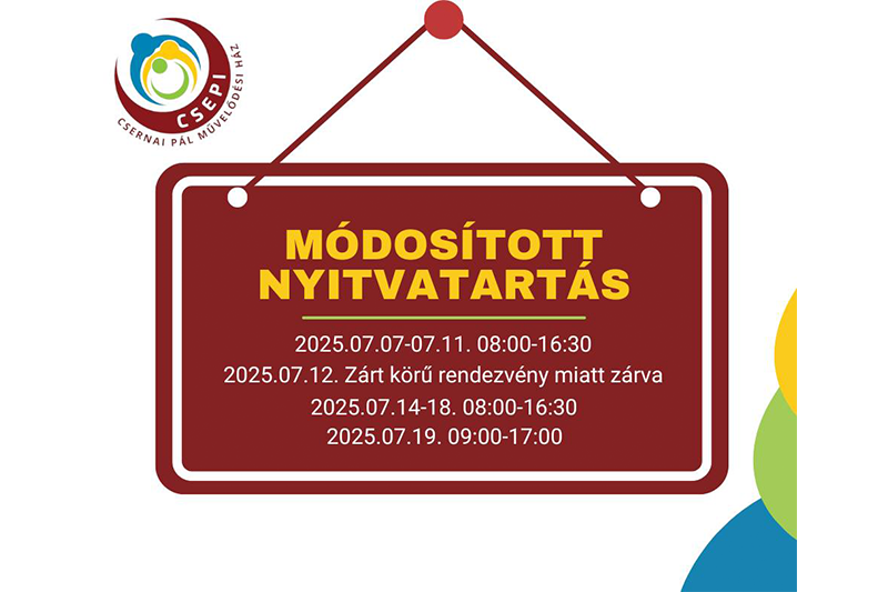 Tájékoztató a Csernai Pál Művelődési Ház módosított nyitvatartásáról