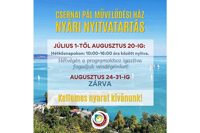 Tájékoztató a Csernai Pál Művelődési Ház nyári nyitvatartásáról