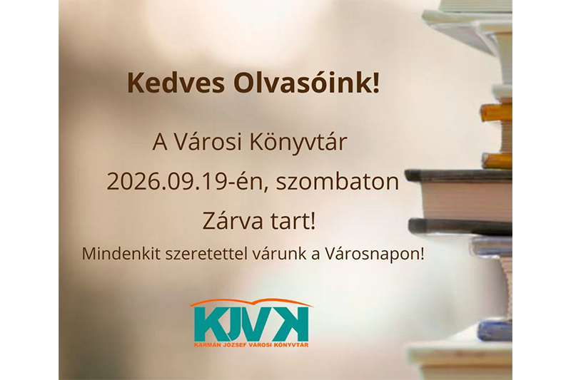 Tájékoztató a Kármán József Városi Könyvtár zárva tartásáról