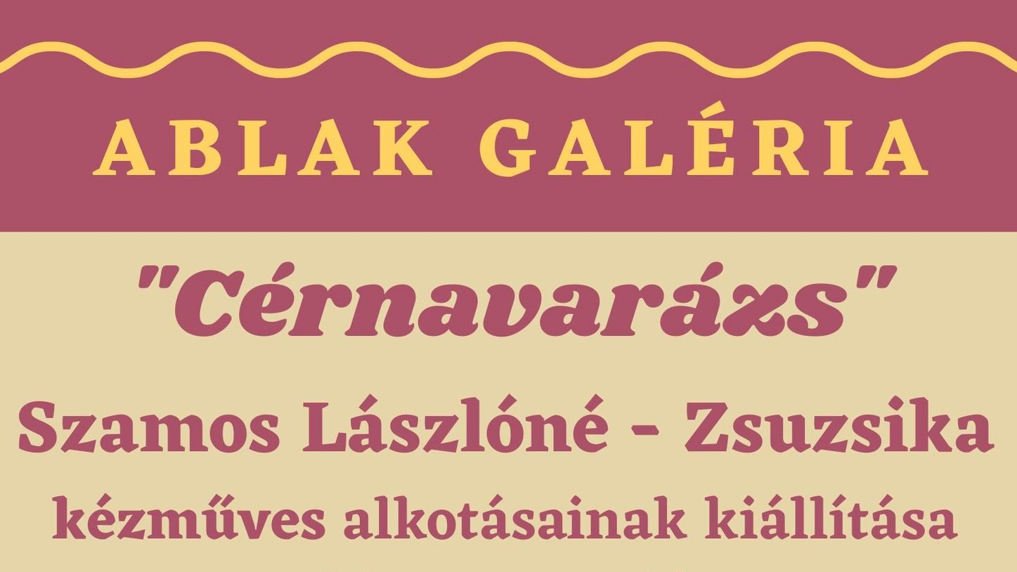 Ablak Galéria - Cérnavarázs