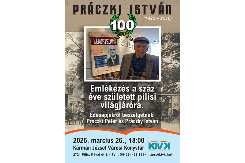 Emlékezzünk közösen a 100 éve született pilisi világjáróra, Práczki Istvánra!